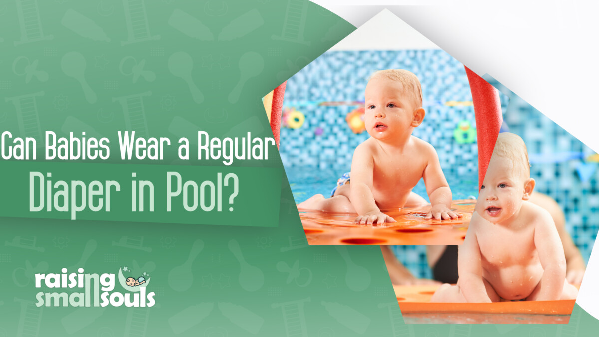 Can Babies Wear a Regular Diaper in Pool? (Taking a Baby Swimming)