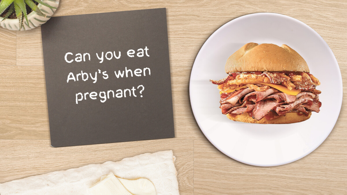 Can I Eat Arby'S While Pregnant? 