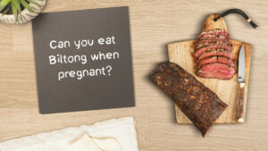 Can You Eat Biltong When Pregnant? Eating Guide For Moms To Be