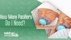 How Many Pacifiers Do I Need? Answered & Explained