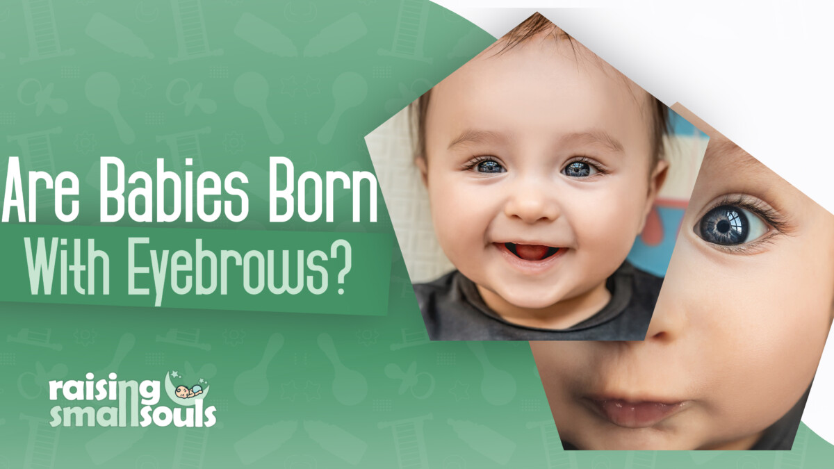 Are Babies Born With Eyebrows (What Should You Know)
