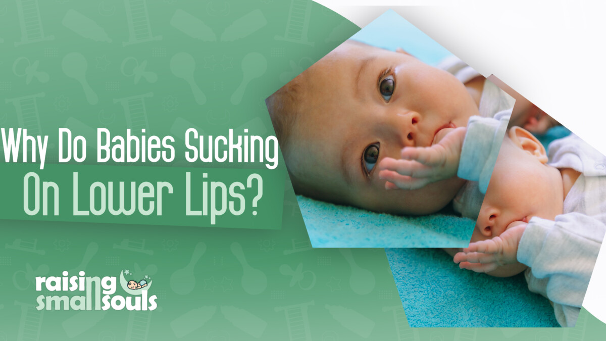 Baby Sucking on Lower Lip? Reasons & Explanations