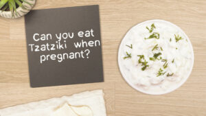 Can You Eat Tzatziki When Pregnant? (Answered)