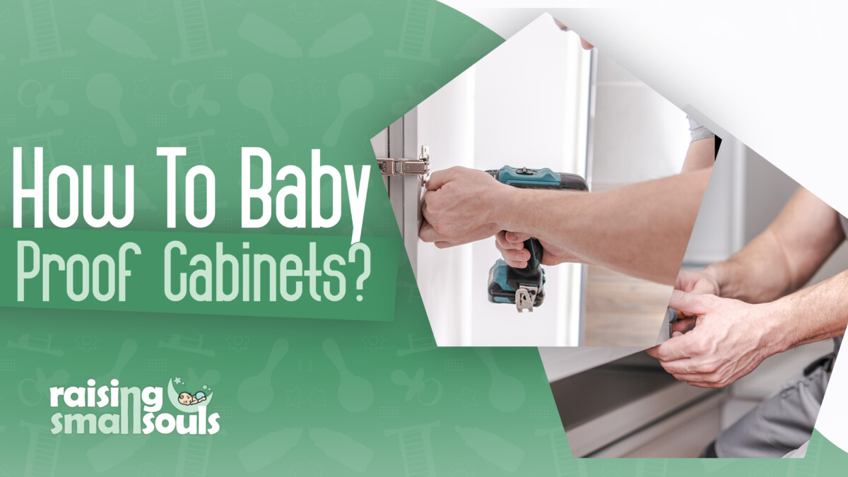 How To Babyproof Cabinets (Detailed Guide)