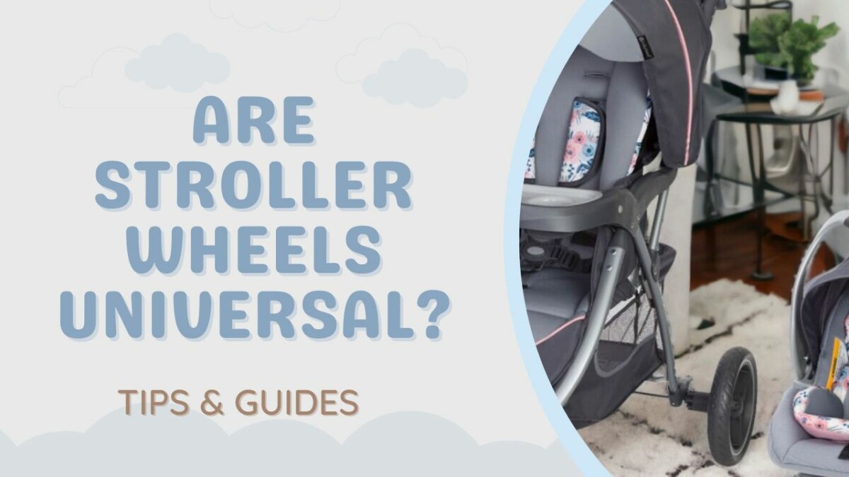 Are Stroller Wheels Universal? The Compatibility Question